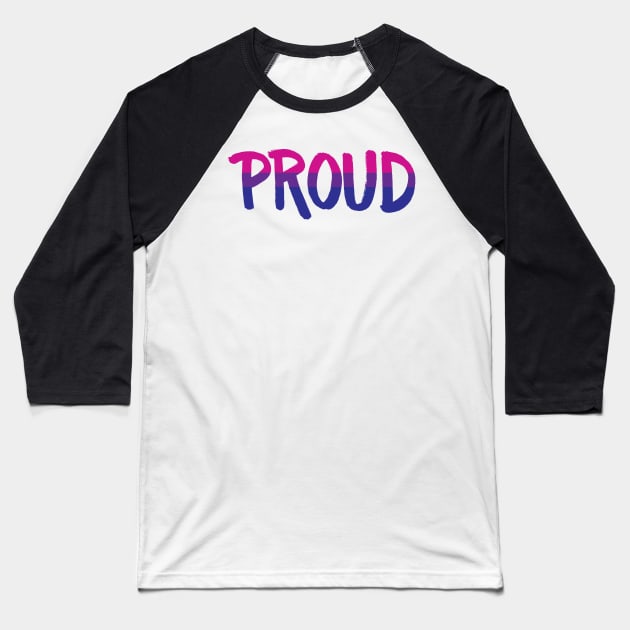 Proud - Bisexual Baseball T-Shirt by Jo Tyler